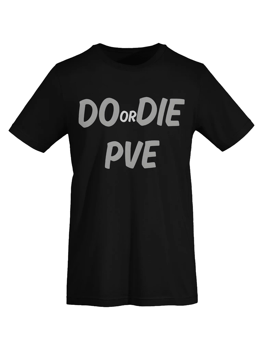 DO or DIE PVE Bold T-Shirt product image (52)