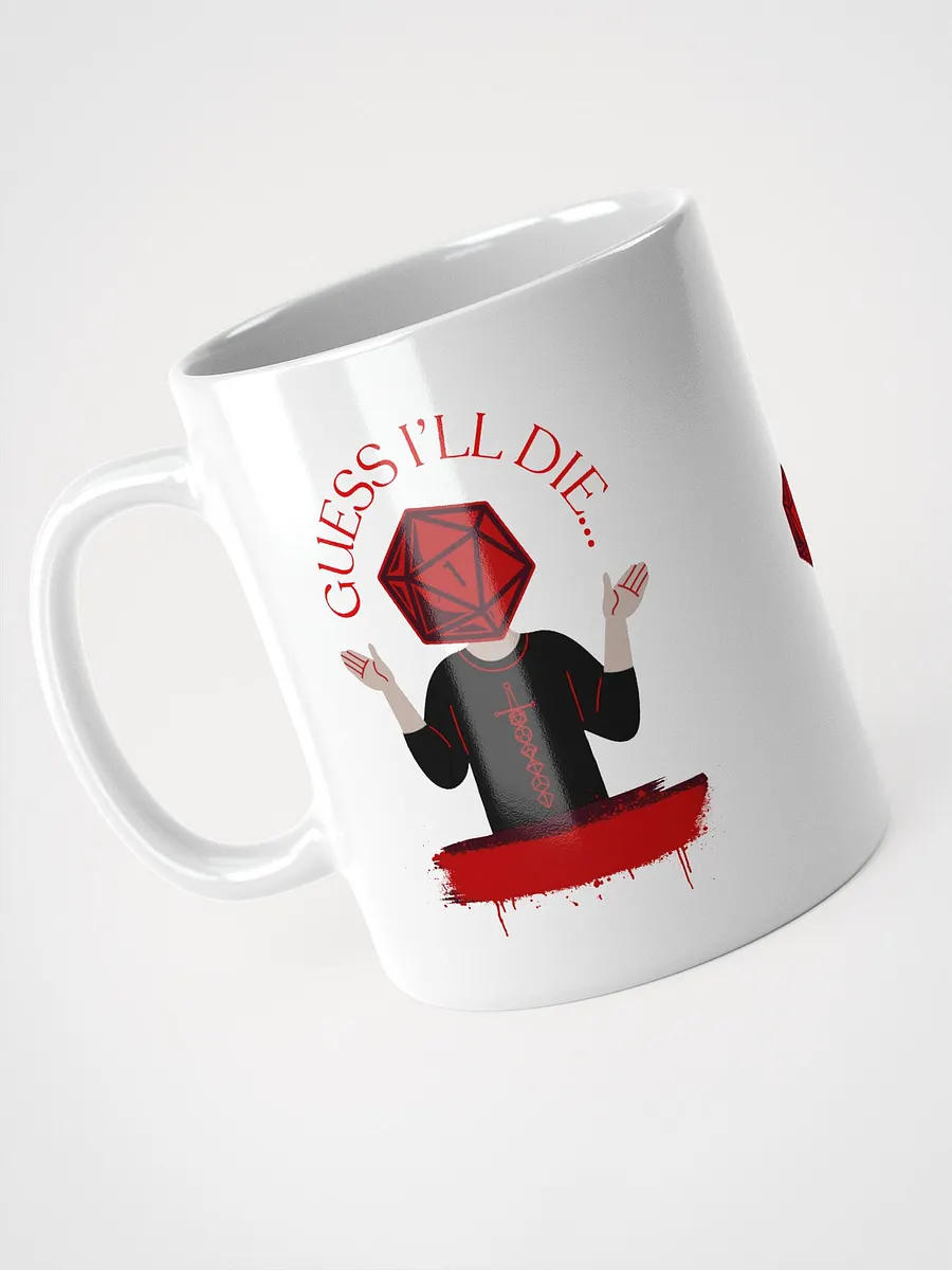 Guess I'll Die Mug product image (8)