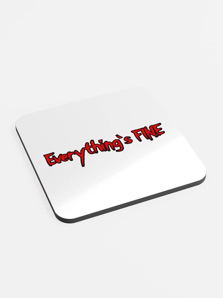Everything's FINE Glossed Cork Coaster product image (2)