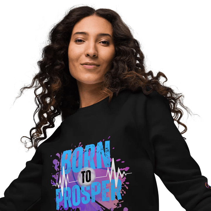 Born to Prosper Organic Sweatshirt product image (1)
