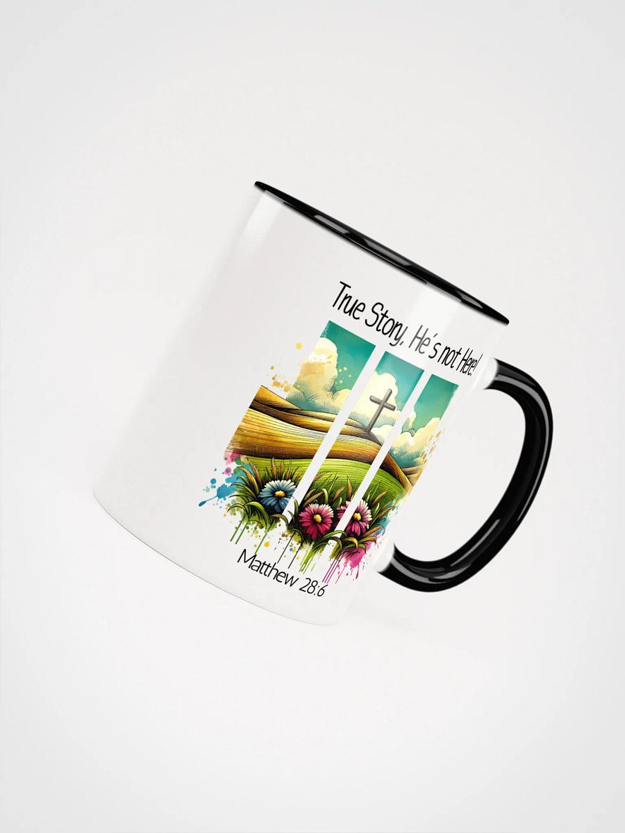 Inspirational Accent Ceramic Mug - 'True Story, .... - 11oz product image (4)