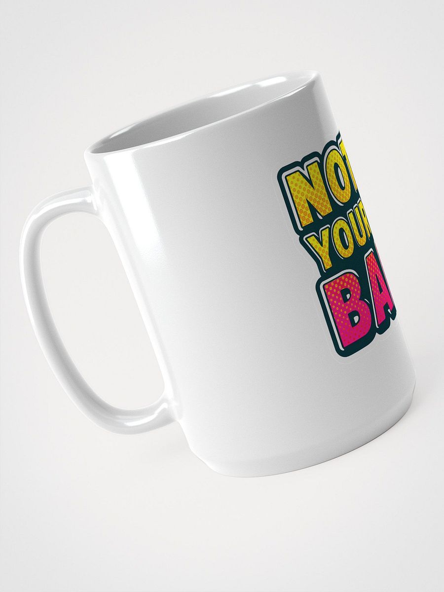 Pop Art Lips Not Your Babe Mug product image (3)