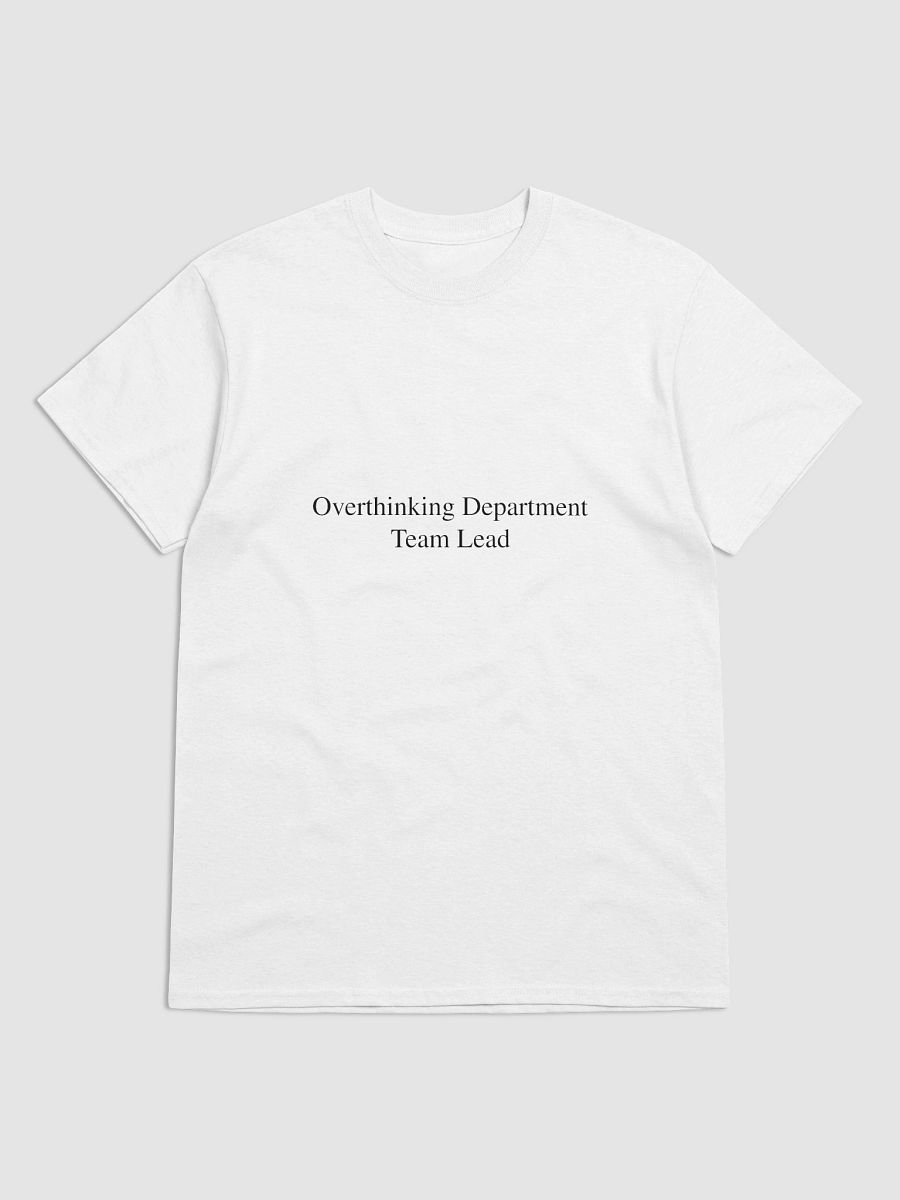 Overthinking Department Team Lead T-Shirt product image (3)