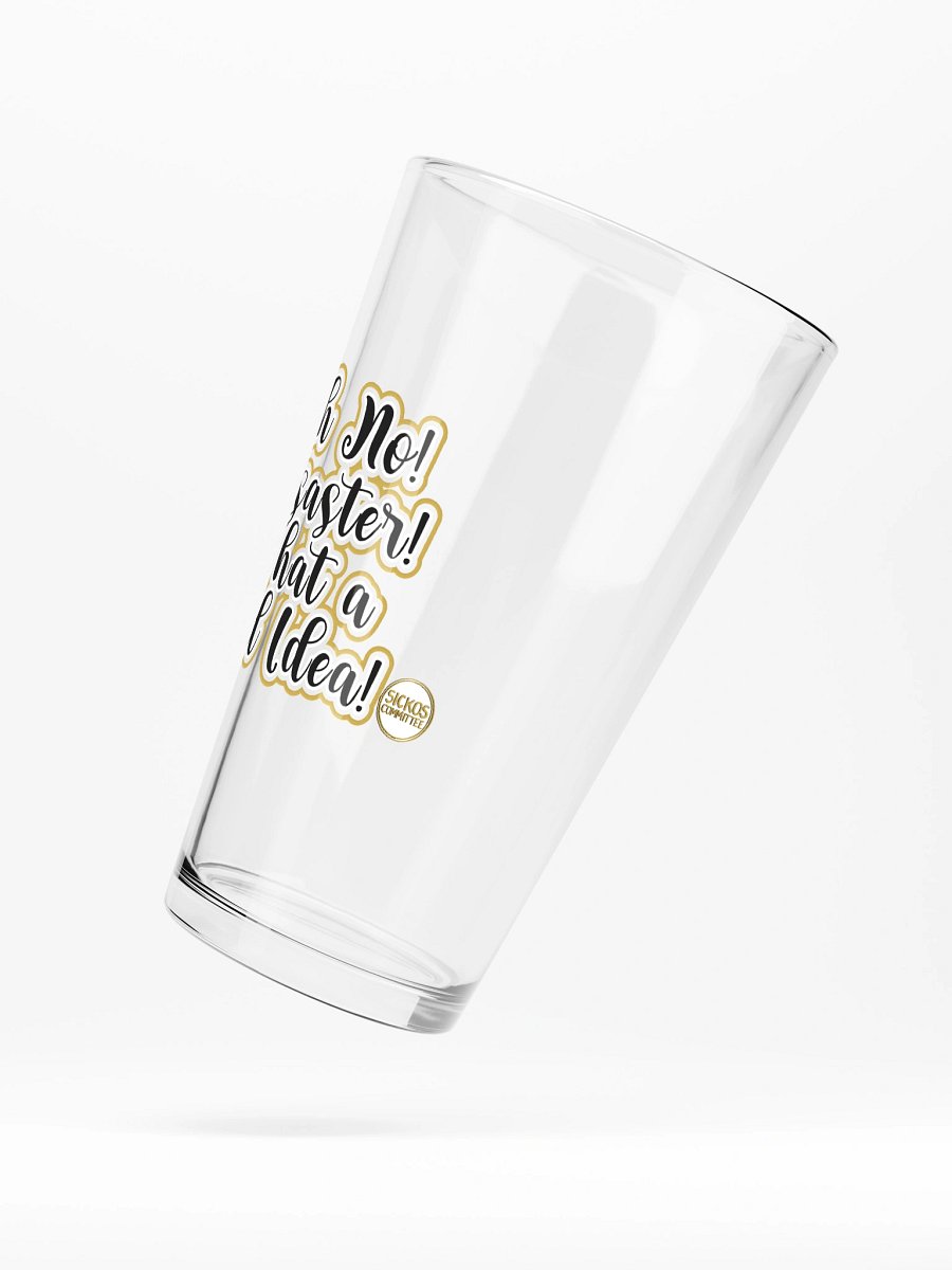 Oh No! Disaster! What a Bad Idea! Pint Glass product image (5)