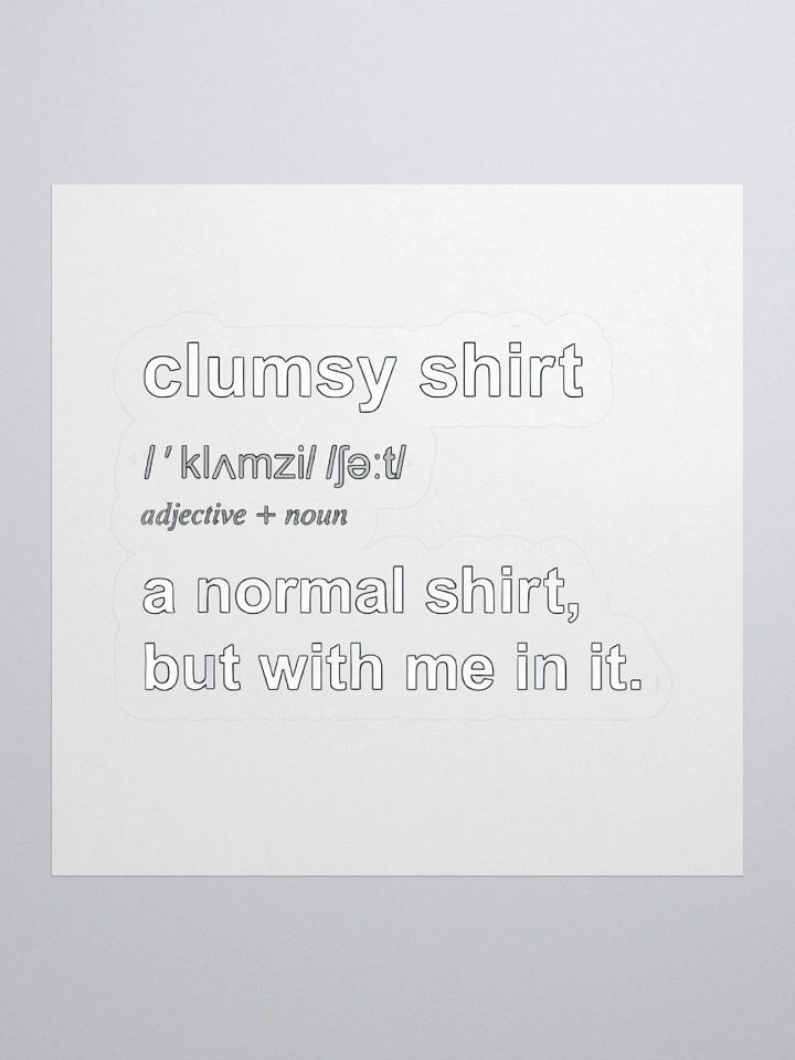 Clumsy Shirt Definition Sticker product image (1)