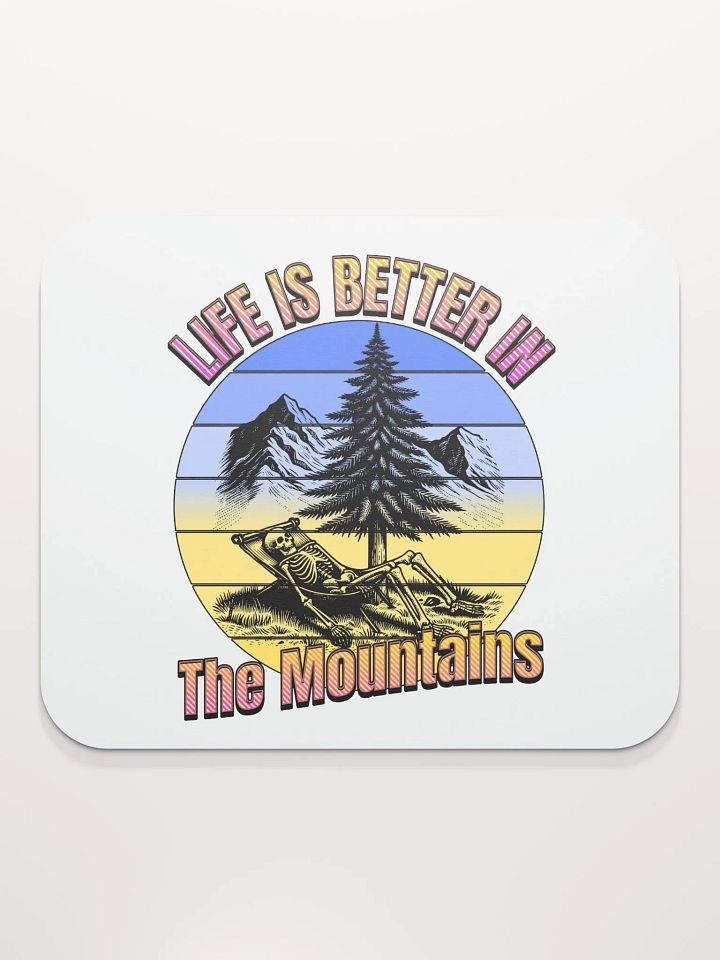 Life Is Better In The Mountains Skeleton Mouse Pad product image (2)