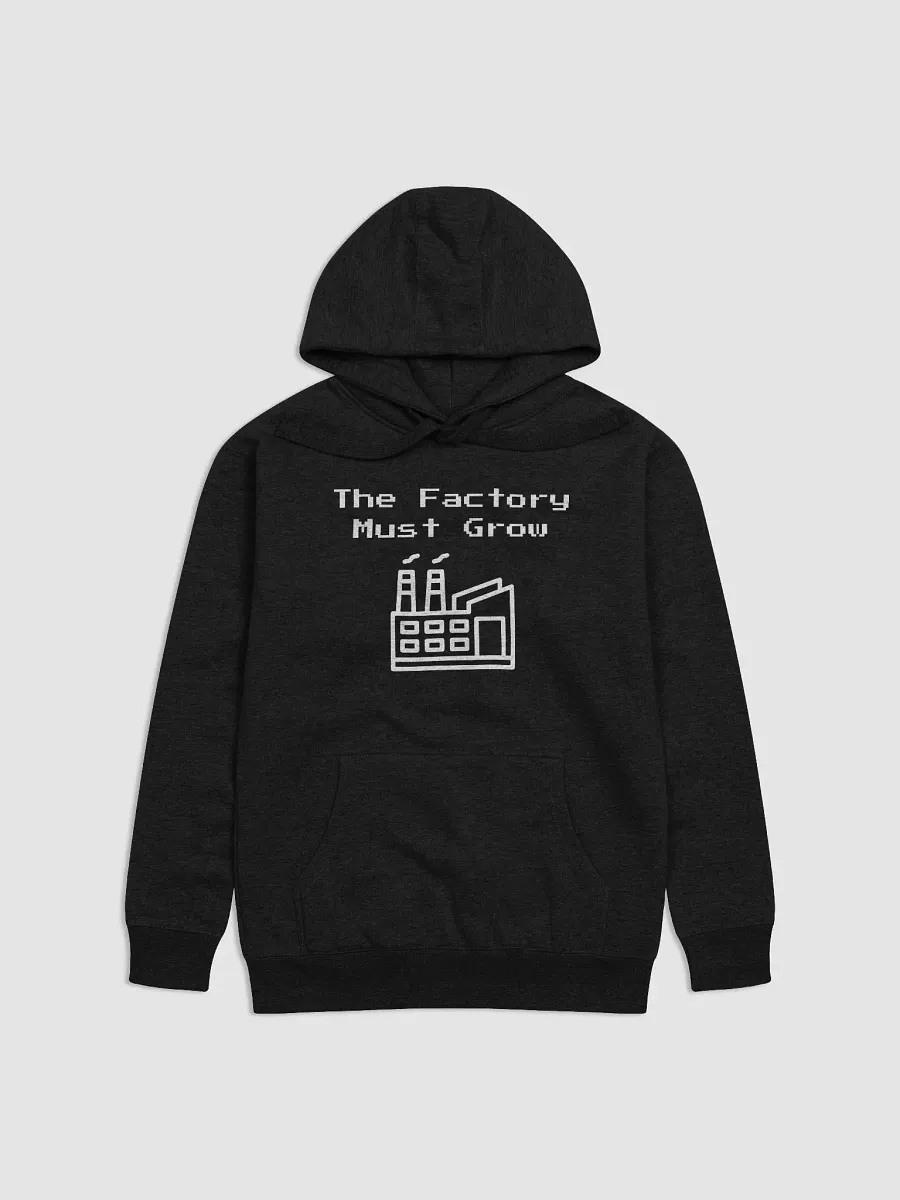 The Factory Must Grow Hoodie product image (1)