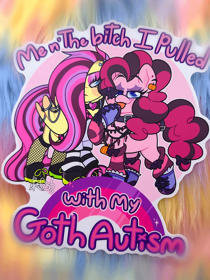 Me n' The Bitch I Pulled With My Goth Autism | Jumbo Sticker product image (2)