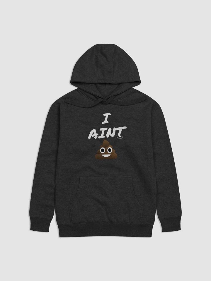 i aint shit hoodie (poop emoji) product image (1)