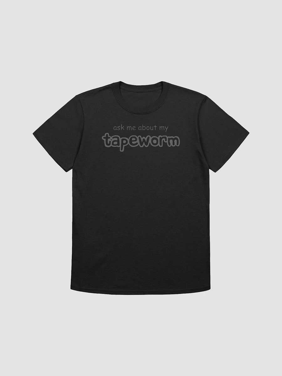 ask me about my tapeworm discount tee product image (8)