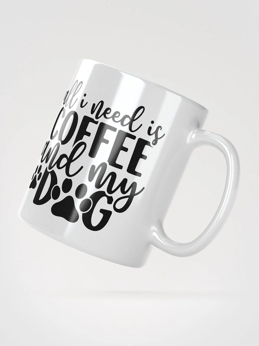 All I Need is Coffee and My Dog Mug product image (6)