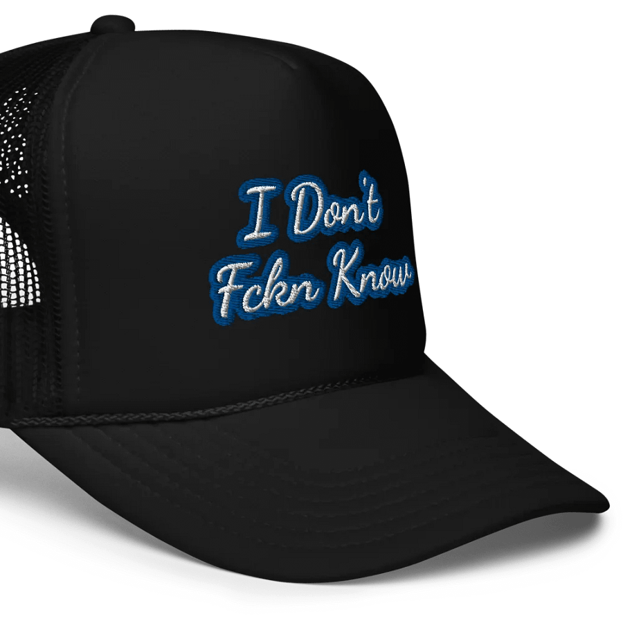 I Don't Fckn Know (trucker hat) product image (5)