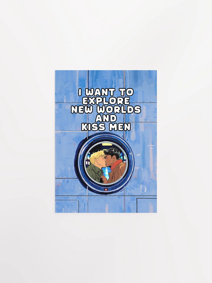 I Want To Explore New Worlds And Kiss Men Studio Art Print product image (1)