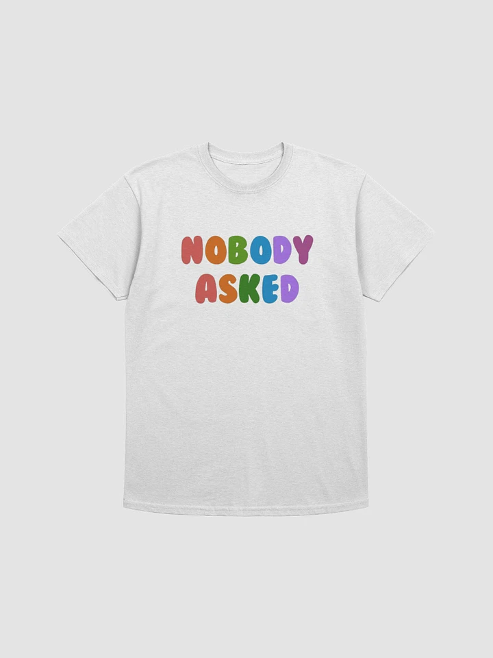 Nobody Asked Shirt (White) product image (1)