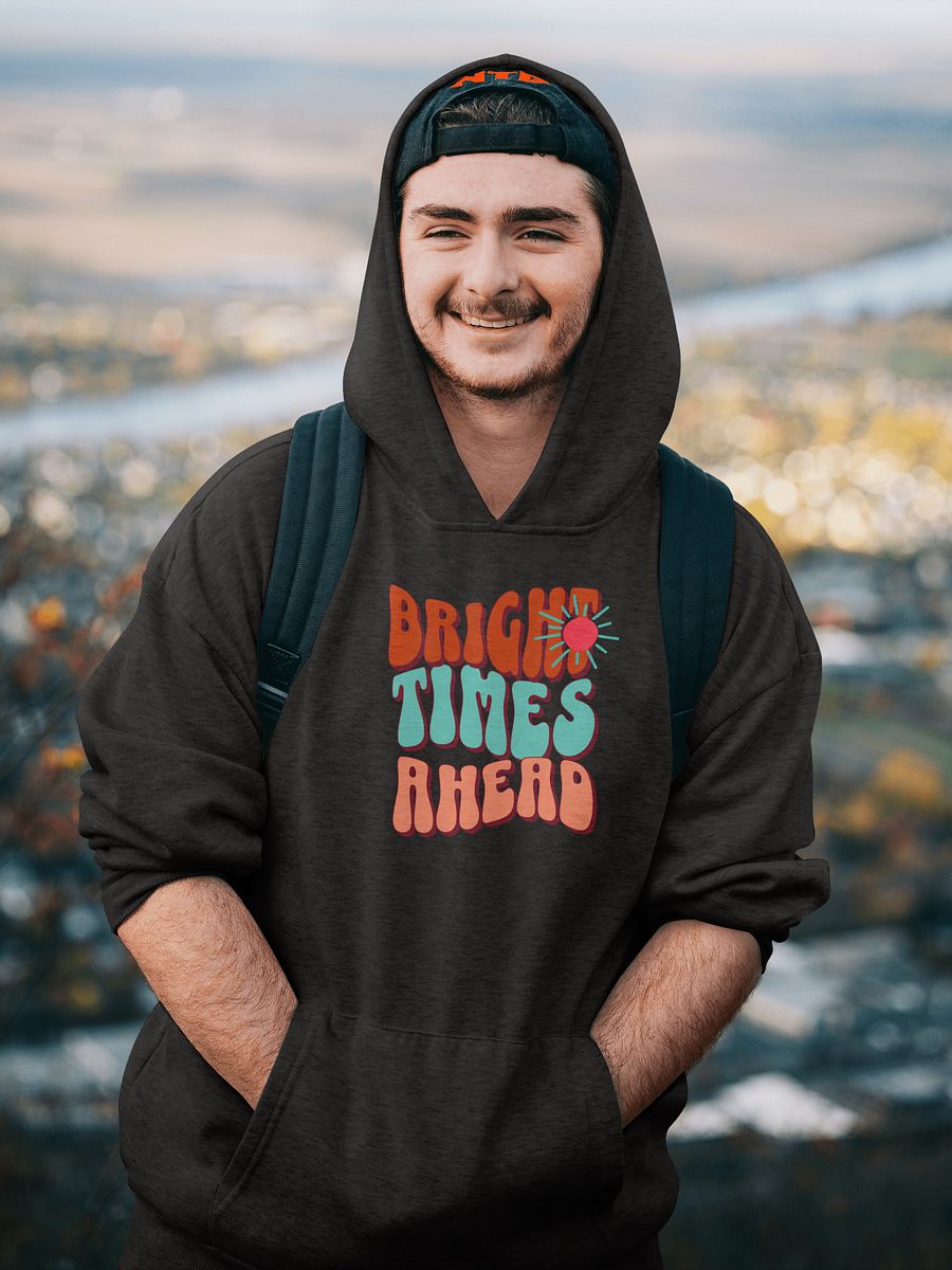 BRIGHT TIMES AHEAD HOODIE product image (73)