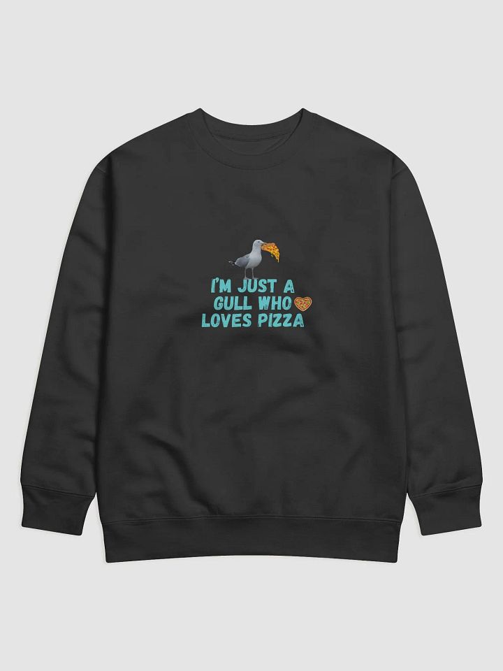 I'm Just a Gull Who Loves Pizza - Sweatshirt product image (1)
