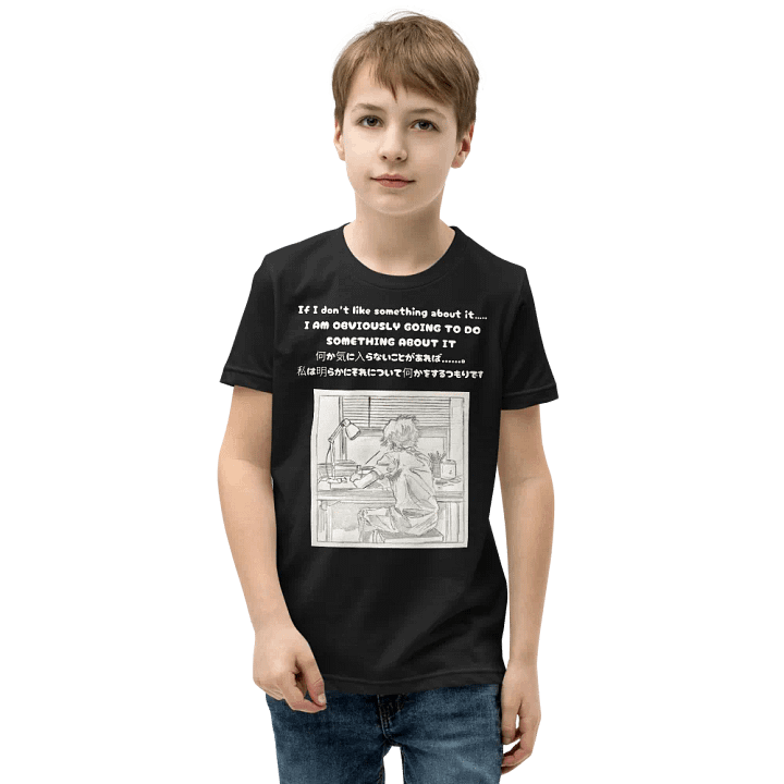 If I don't like something about it......, I am obviously going to do something about it - Youth T-Shirt product image (1)