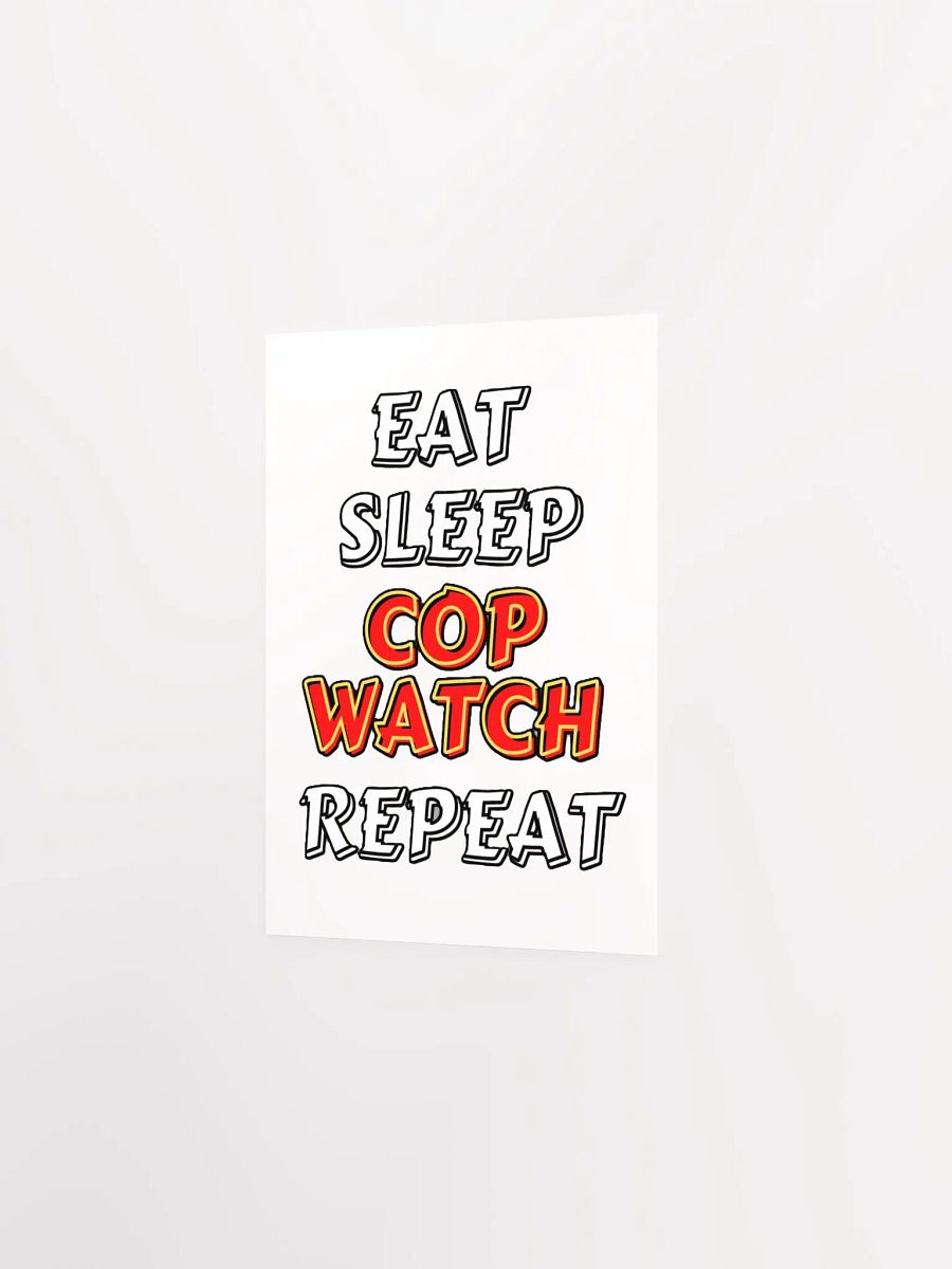 EAT, SLEEP, COPWATCH, REPEAT product image (12)