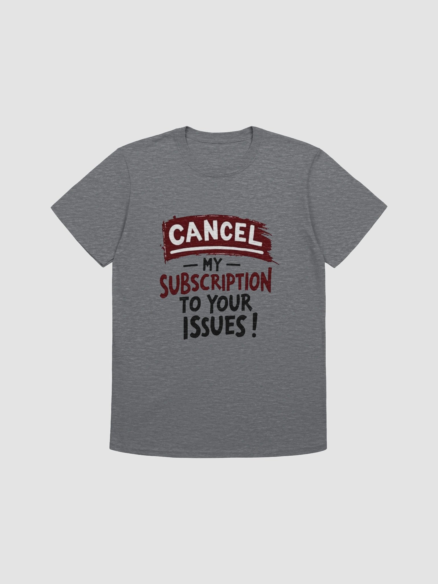 Cancel Your Issues Unisex Tee product image (9)