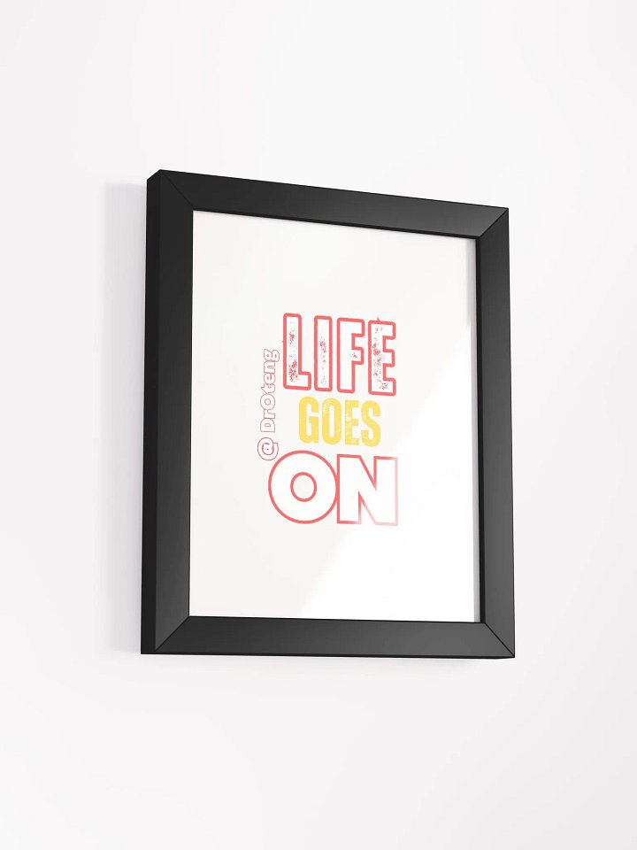 LIFE GOES ON Framed Poster product image (4)