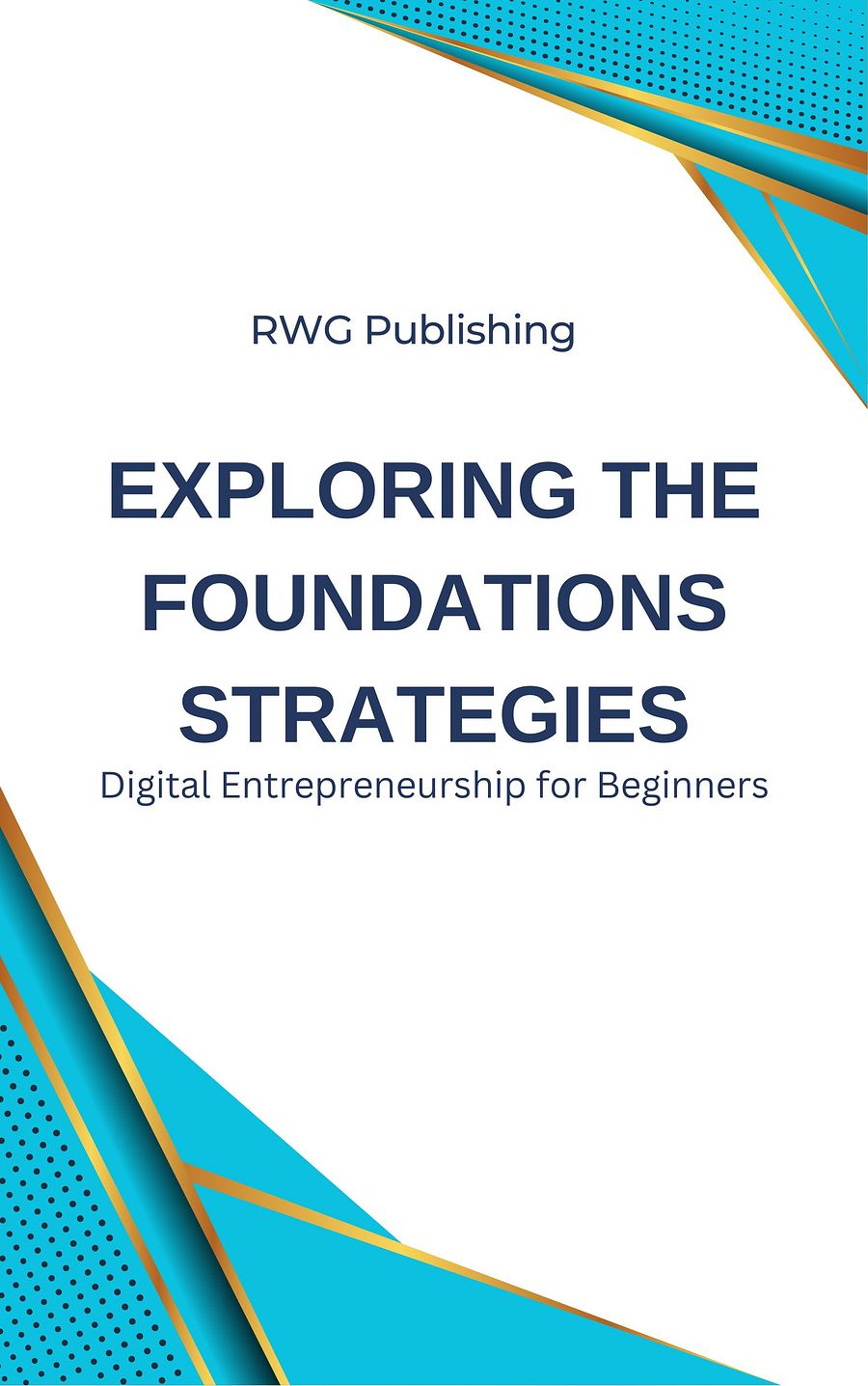 Exploring the Foundations Strategies: Digital Entrepreneurship for Beginners product image (1)