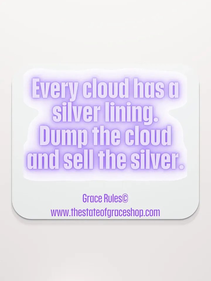 FUNNY DESK MATS 4 U “Every cloud has a silver lining. Dump the cloud. Sell the silver.” product image (2)