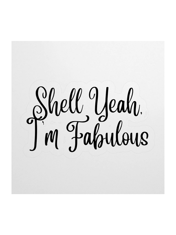 Shell Yeah, I'm Fabulous Sticker product image (3)