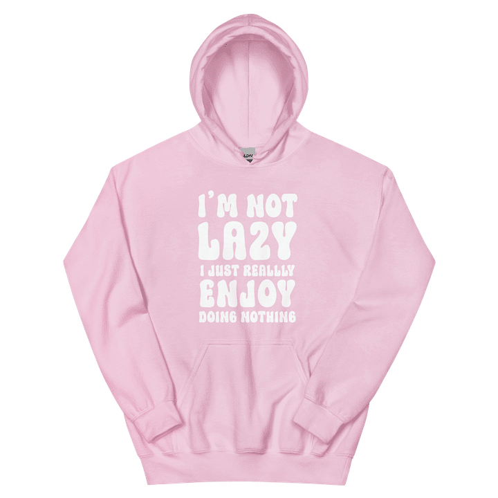 Im Not Lazy I Just Really Enjoy Doing Nothing Classic Hoodie product image (1)