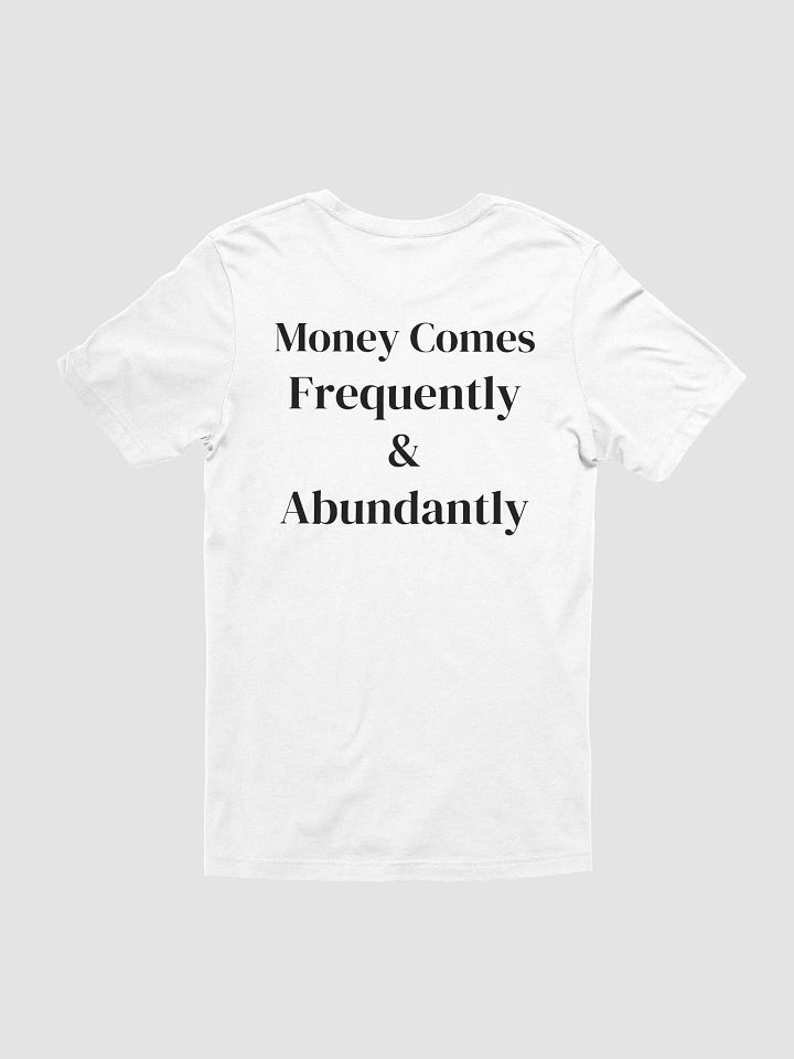 Money Comes Frequently & Abundantly - Supersoft T-Shirt product image (2)