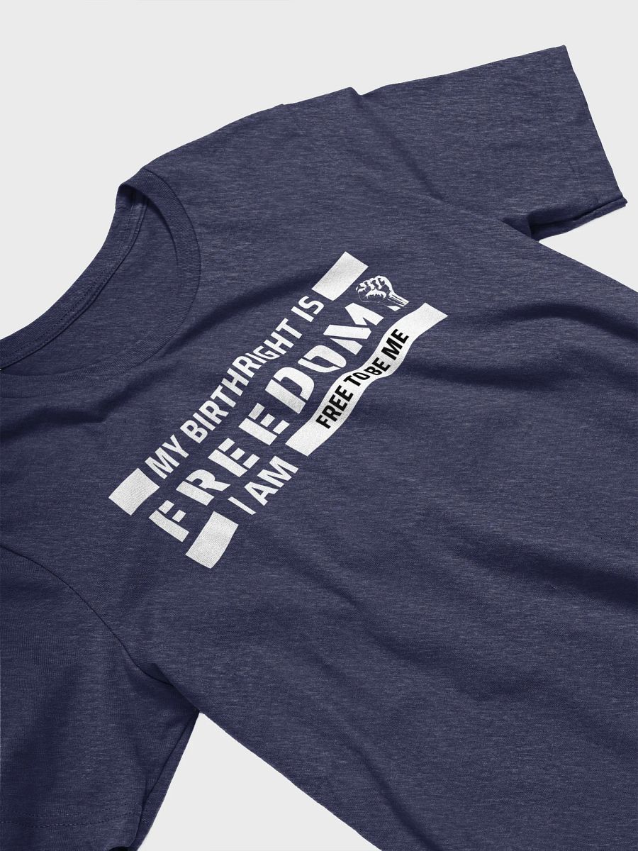MY BIRTHRIGHT IS FREEDOM I AM FREE TO BE ME - Grid Logo T-Shirt product image (20)