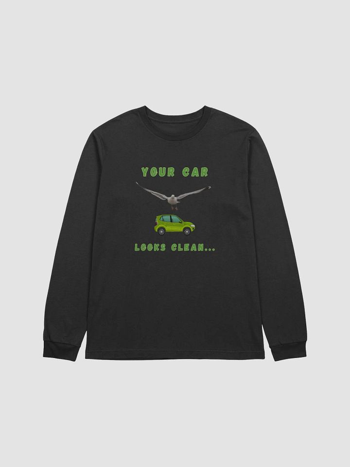 Your Car Looks Clean... Seagull with Green Car Long Sleeve T-shirt product image (2)