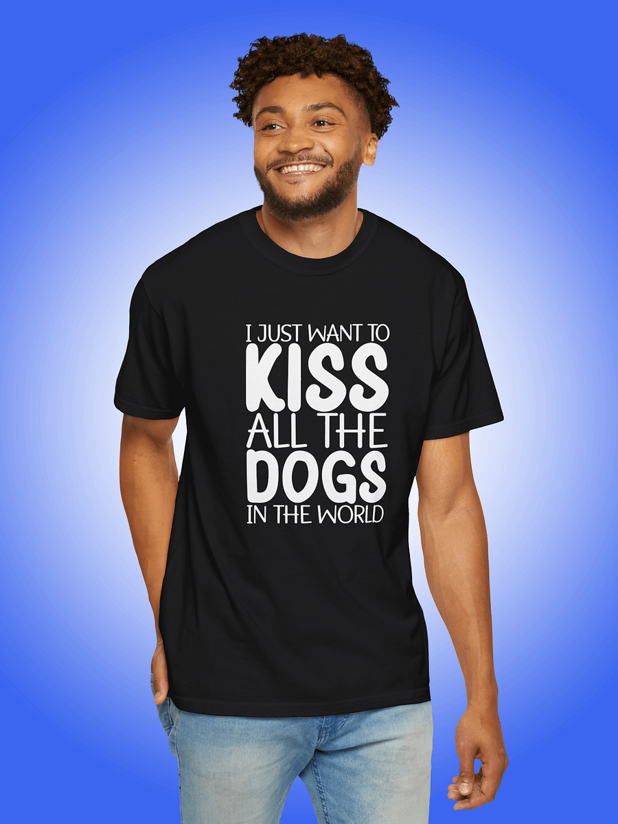 I Just Want To Kiss All The Dogs In The World product image (1)