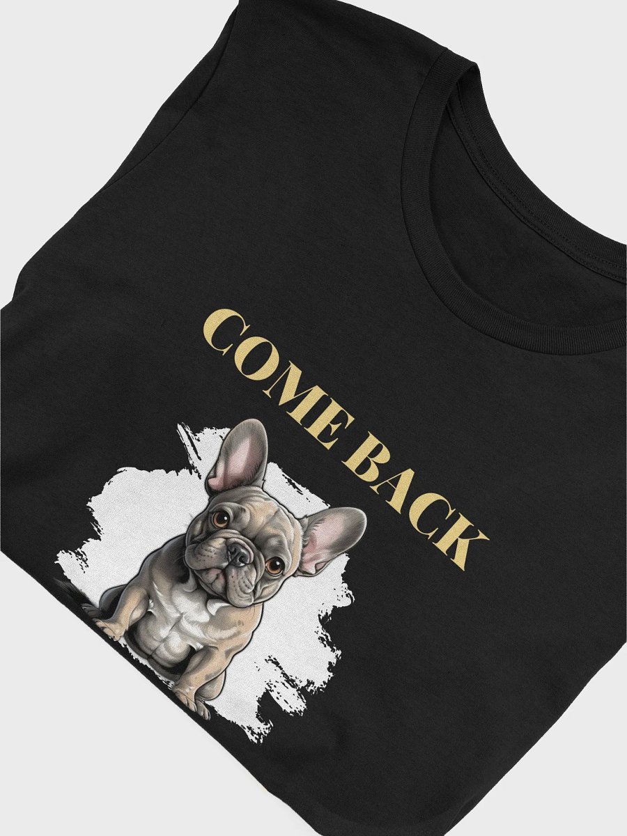 “Come Back With a Warrant” French Bulldog T-Shirt product image (5)