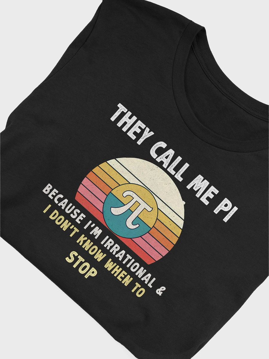 Vintage They Call Me Pi Because I'm Irrational T-Shirt | Funny Math Nerd Pi Day Shirt | Retro Geeky Math Lover Tee product image (5)
