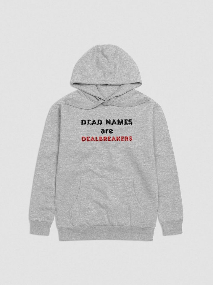 Hoodie: Deadnames Are Dealbreakers product image (1)