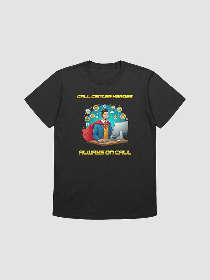 Call Center Hero Tee product image (4)