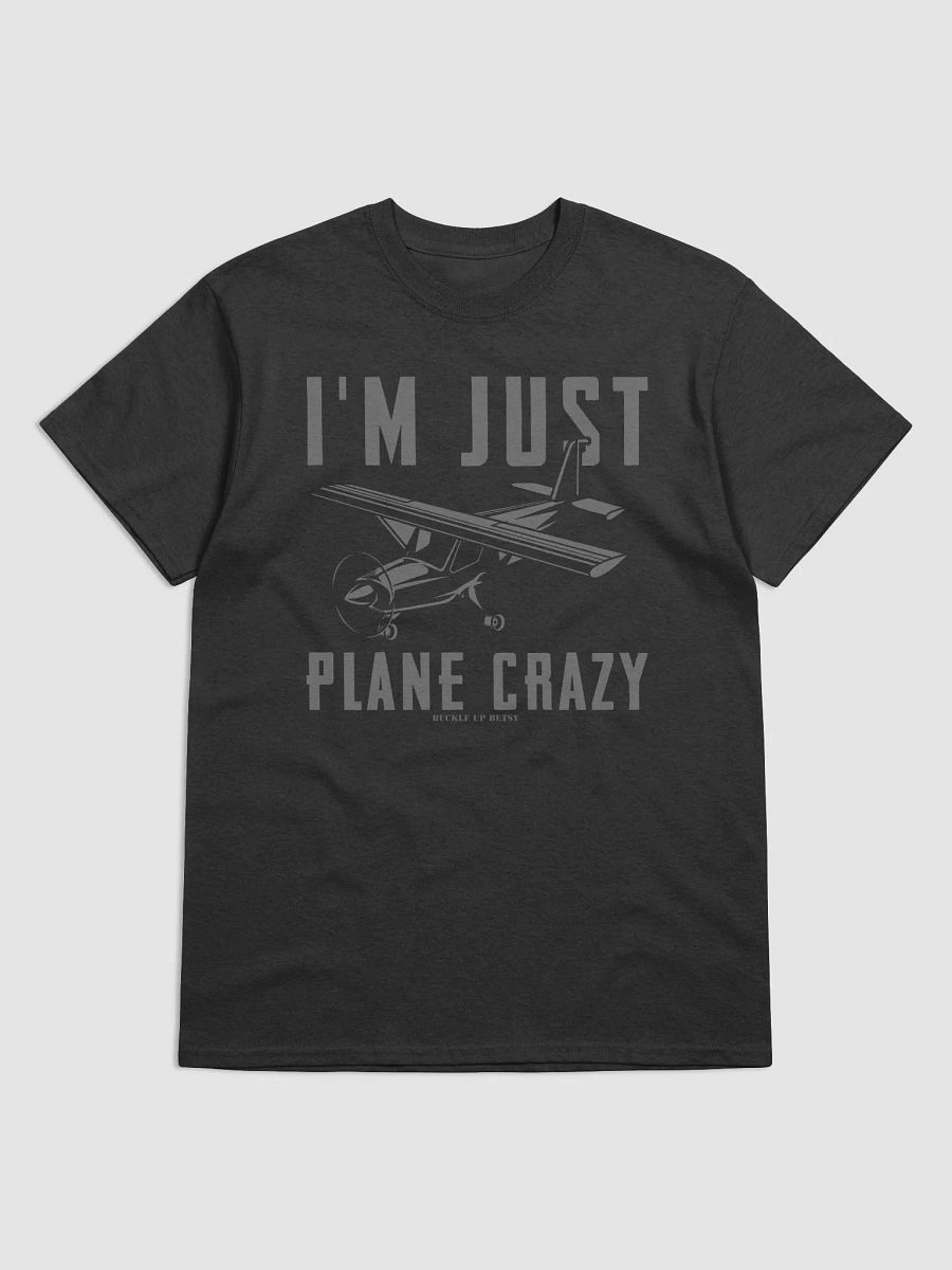 I'm Just Plane Crazy - Pilot Aviation T-shirt product image (1)