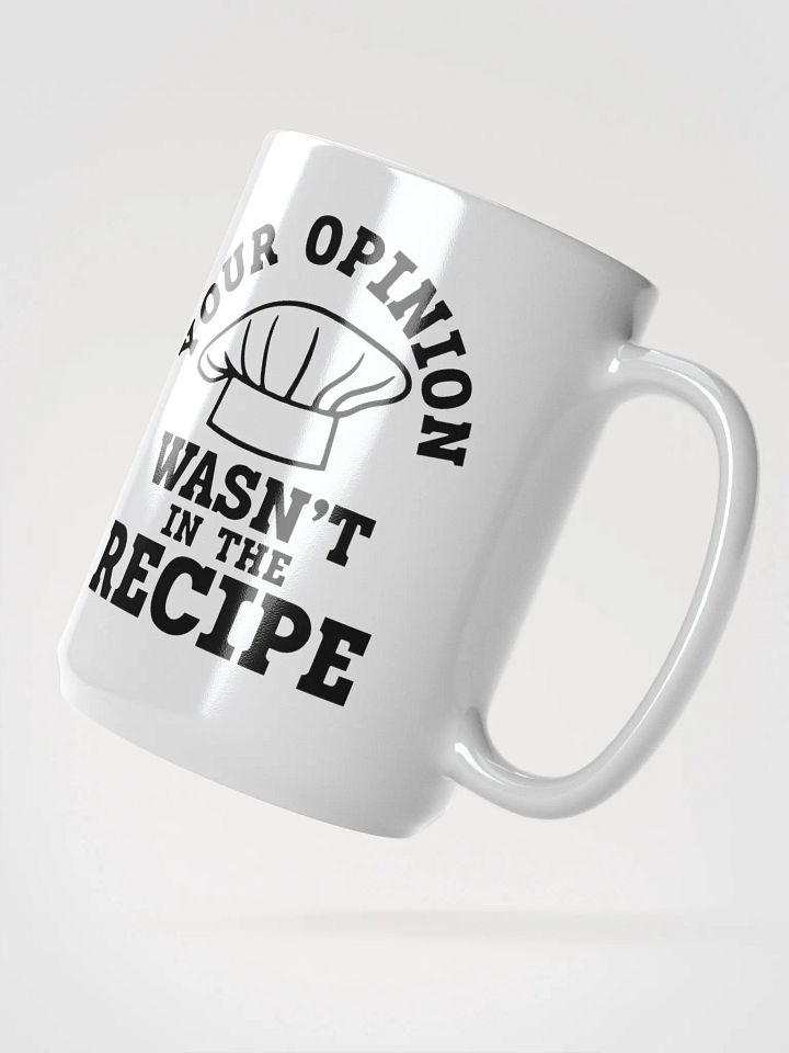 Your Opinion Wasn't In The Recipe-Mug product image (2)
