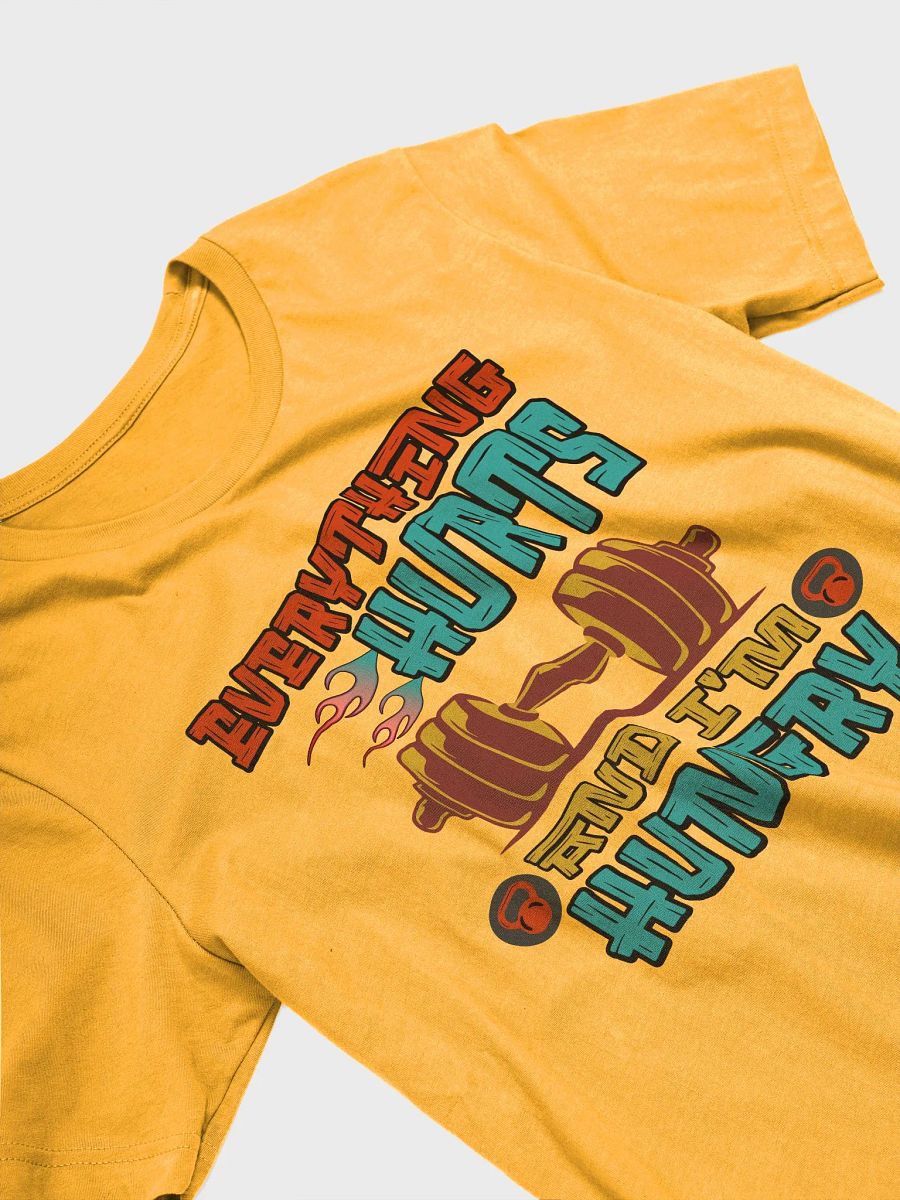 Everything Hurts And Im Hungry Weightlifting Motivational Fitness T-Shirt product image (14)