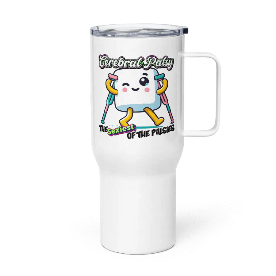 Cerebral Palsy The sexiest of the palsies Travel Mug with a Handle product image (4)