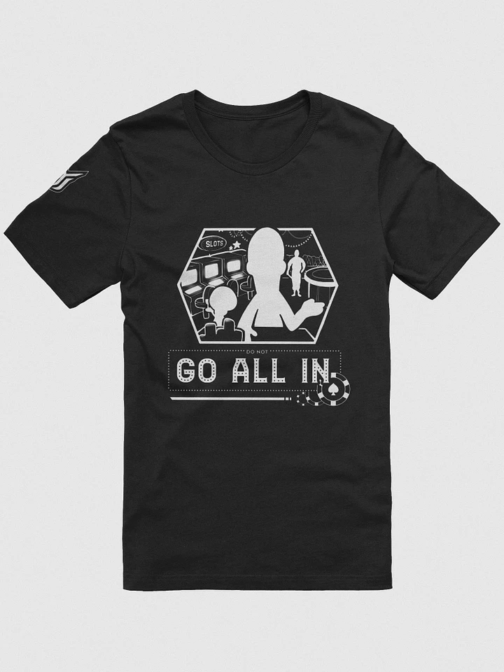 DO NOT GO ALL IN T-Shirt White Logo product image (6)