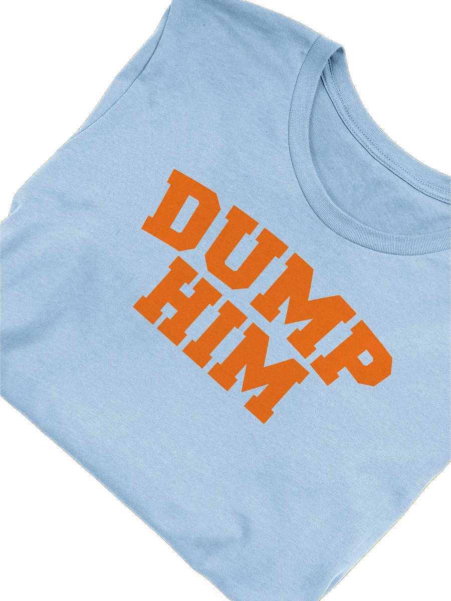 Dump Him - Shirt product image (21)
