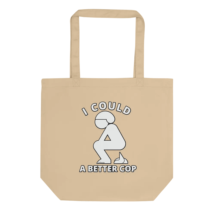 I COULD POOP A BETTER COP product image (1)