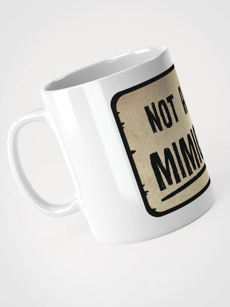 Not a Mimic mug product image (3)