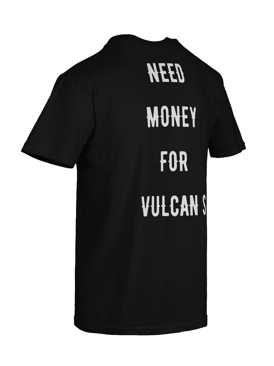 need money for Vulcan s | tee product image (5)