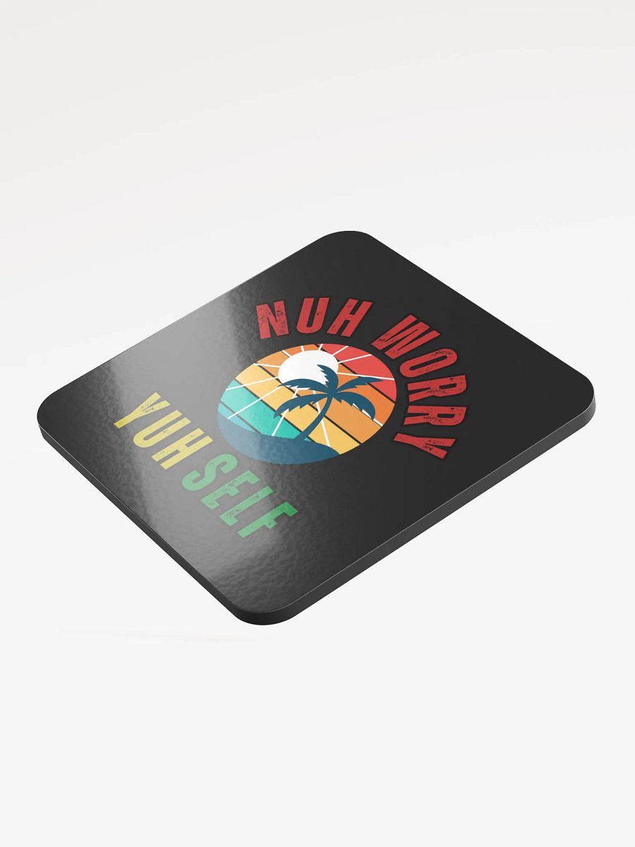 Nuh Worry Yuh Self Coaster product image (3)