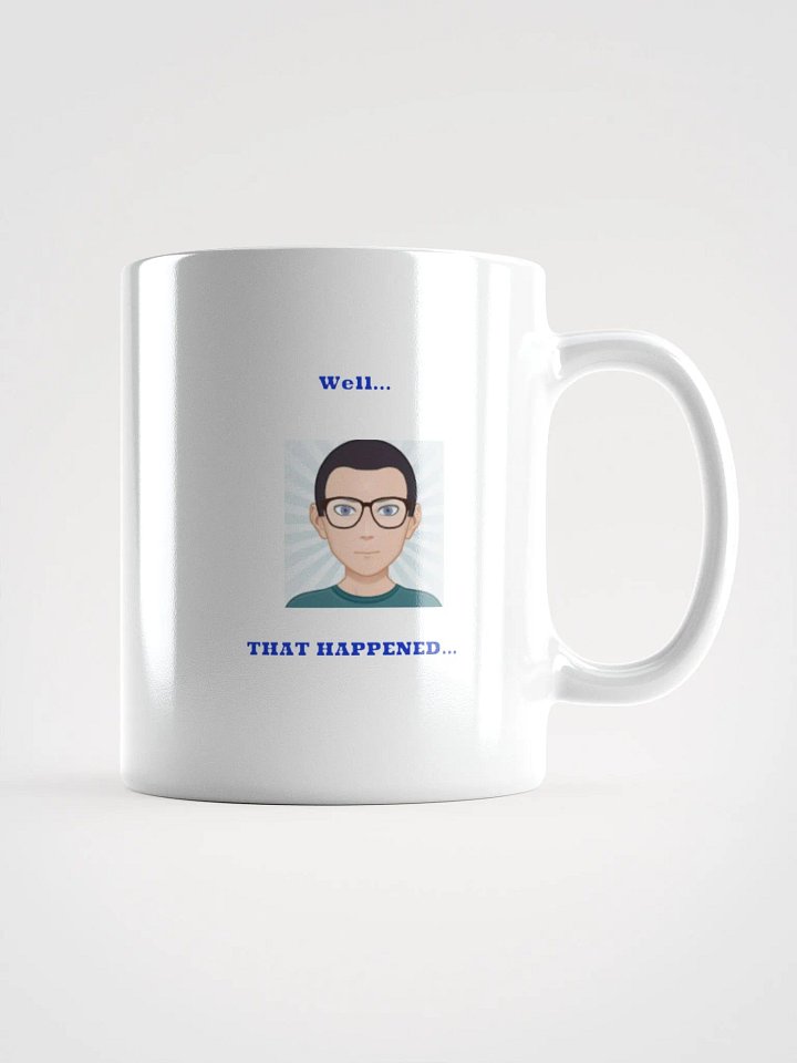 Well... THAT HAPPENED Mug product image (3)