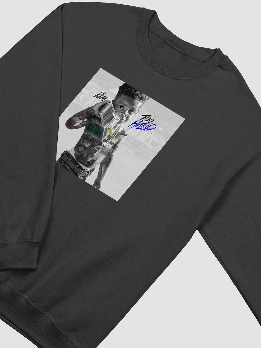 Lil Baby - Too Hard Sweatshirts product image (2)