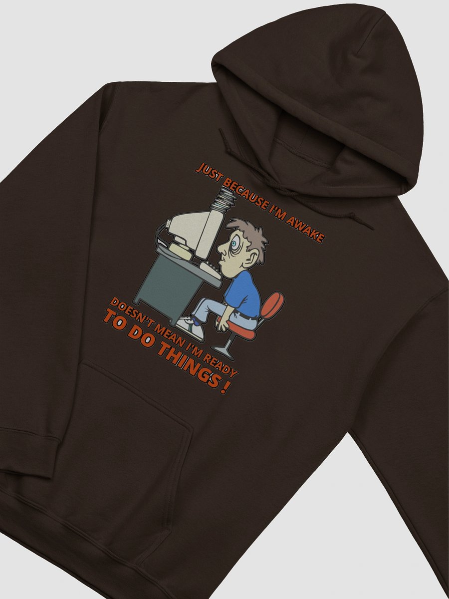 JUST BECAUSE I'M AWAKE DOESN'T MEAN I'M READY TO DO THINGS! product image (29)