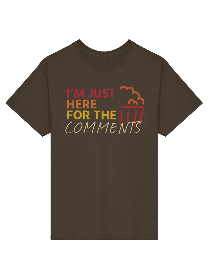 I'm Just Here for the Comments T-Shirt product image (6)